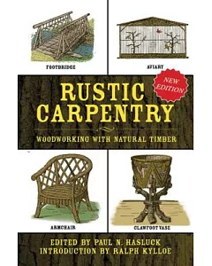 Rustic Carpentry: Woodworking With Natural Timber