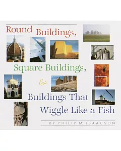 Round Buildings, Square Buildings & Buildings That Wiggle Like a Fish