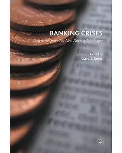 Banking Crises: Perspectives from the New Palgrave Dictionary