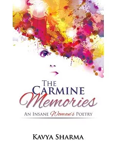 The Carmine Memories: An Insane Woman’s Poetry