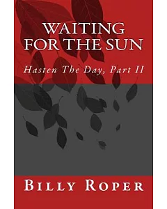 Waiting for the Sun: Hasten the Day: the Fifth Year After the Breakup of the United Statese