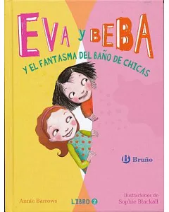 Eva y Beba y el fantasma del baño de chicas / Ivy and Bean and the Ghost that Had to Go