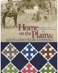 Home on the Plains: Quilts and the Sod House Experience