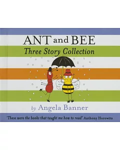 Ant and Bee Three Story Collection: Ant and Bee / More Ant and Bee / More and More Ant and Bee