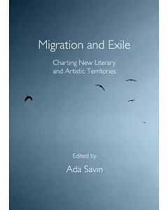 Migration and Exile: Charting New Literary and Artistic Territories