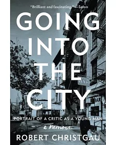 Going into the City: Portrait of a Critic As a Young Man