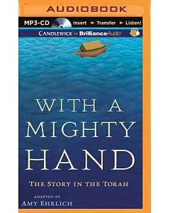 With a Mighty Hand: The Story in the Torah