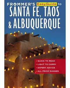 Frommer’s Easyguide to Santa Fe, Taos & Albuquerque