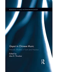 Qupai in Chinese Music: Melodic Models in Form and Practice