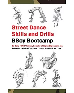 Street Dance Skills & Drills: Bboy Bootcamp