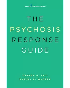 The Psychosis Response Guide: How to Help Young People in Psychiatric Crises