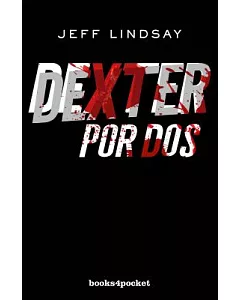 Dexter por dos/ Double Dexter