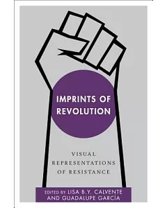 Imprints of Revolution: Visual Representations of Resistance