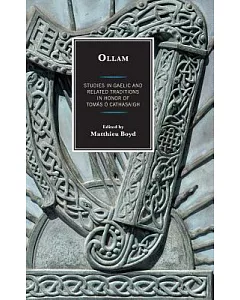 Ollam: Studies in Gaelic and Related Traditions in Honor of Tomás Ó Cathasaigh