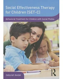 Social Effectiveness Therapy for Children Set-c: Behavioral Treatment for Children With Social Phobia