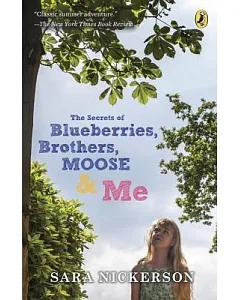 The Secrets of Blueberries, Brothers, Moose & Me
