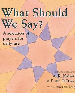 What Should We Say?: A Selection of Prayers for Daily Use