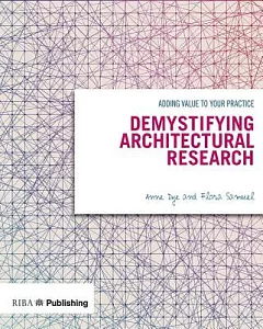 Demystifying Architectural Research: Adding Value to Your Practice