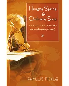 Hungry SPring & Ordinary Song: Collected Poems (An Autobiography of Sorts)