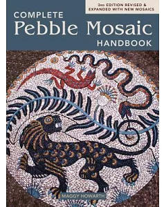 The Complete Pebble Mosaic Handbook