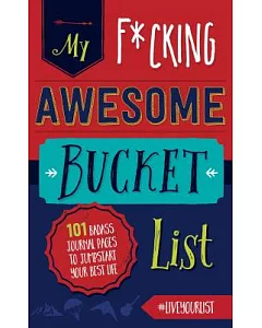 My F*cking Awesome Bucket List