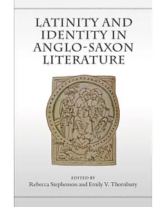 Latinity and Identity in Anglo-Saxon Literature