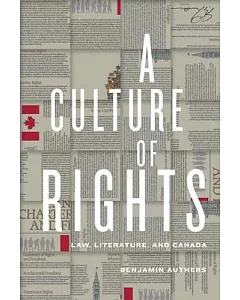 A Culture of Rights: Law, Literature, and Canada