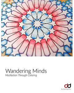 Wandering Minds Coloring Book: Meditation Through Coloring by dearingdraws