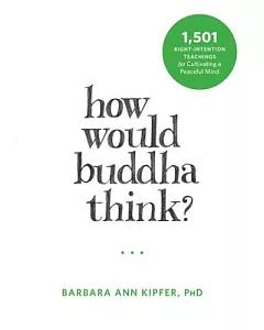 How Would Buddha Think?: 1,501 Right-Intention Teachings for Cultivating a Peaceful Mind