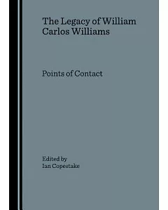 The Legacy of William Carlos Williams: Points of Contact