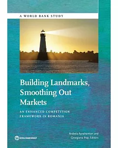 Building Landmarks, Smoothing Out Markets: An Enhanced Competition Framework in Romania