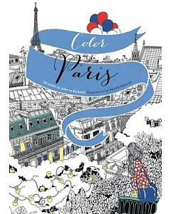 Color Paris: 20 Views to Color in by Hand