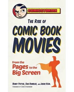 The Rise of Comic Book Movies: From the Pages to the Big Screen