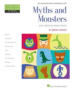 Myths and Monsters: Hal Leonard Student Piano Library Composer Showcase Series Late Elementary/Early Intermediate Level