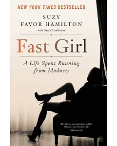 Fast Girl: A Life Spent Running from Madness