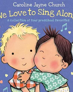 We Love to Sing Along!: A Collection of four preschool favorites