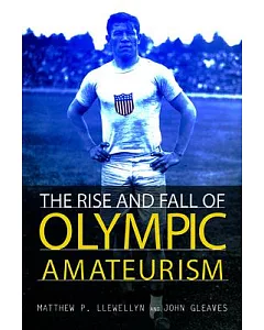 The Rise and Fall of Olympic Amateurism