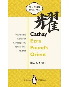 Cathay: Ezra Pound’s Orient
