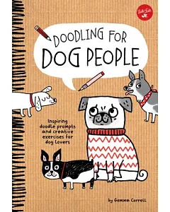 Doodling for Dog People: 50 Inspiring Doodle Prompts and Creative Exercises for Dog Lovers