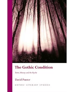 The Gothic Condition: Terror, History and the Psyche