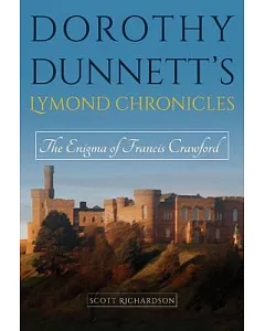 Dorothy Dunnett’s Lymond Chronicles: The Enigma of Francis Crawford