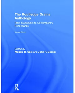 The Routledge Drama Anthology: Modernism to contemporary Performance