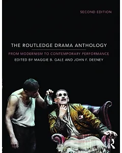 The Routledge Drama Anthology: From Modernism to contemporary Performance