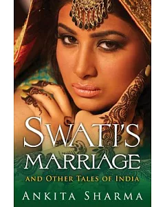 Swati’s Marriage and Other Tales of India