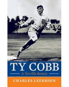 Ty Cobb: A Terrible Beauty