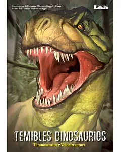 Temibles dinosaurios: Tyranosaurios Y Velociraptors