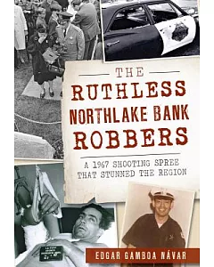 The Ruthless Northlake Bank Robbers: A 1967 Shooting Spree That Stunned the Region