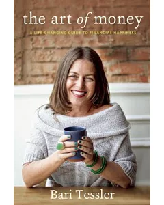 The Art of Money: A Life-Changing Guide to Financial Happiness