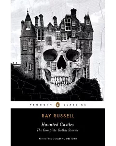 Haunted Castles: The Complete Gothic Stories