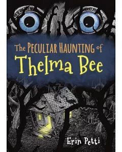 The Peculiar Haunting of Thelma Bee